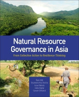 Natural Resource Governance in Asia: From Collective Action to Resilience Thinking