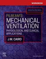 Workbook for Pilbeam's Mechanical Ventilation: Physiological and Clinical Applications