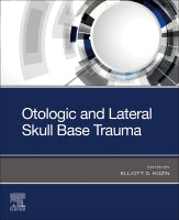 Otolaryngologic Trauma: Otologic and Lateral Skull Base Trauma