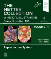 The Netter Collection of Medical Illustrations:                 Reproductive System, Volume 1
