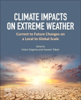 Climate Impacts on Extreme Weather: Current to Future Changes on a Local to Global Scale