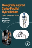 Biologically Inspired Series-Parallel Hybrid Robots: Design, Analysis and Control