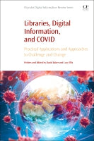Libraries, Digital Information and COVID: Practical Applications and Approaches to Challenge and Change
