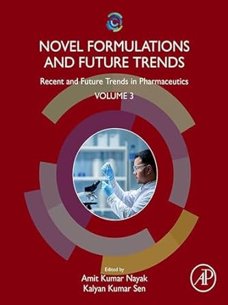 Novel formulations and future trends: Recent and Future Trends in Pharmaceutics - Volume 3