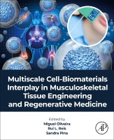 Multiscale Cell-Biomaterials Interplay in Musculoskeletal Tissue Engineering and Regenerative Medicine