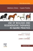 Use of Biologic and Regenerative Therapies in Equine Practice, An Issue of Veterinary Clinics of North America: Equine P