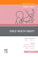 Child Health Equity, An Issue of Pediatric Clinics of North America
