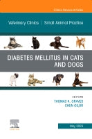 Diabetes Mellitus in Cats and Dogs, An Issue of Veterinary Clinics of North America: Small Animal Practice
