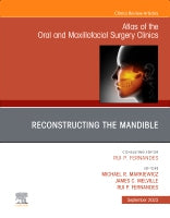 Reconstructing the Mandible, An Issue of Atlas of the Oral & Maxillofacial Surgery Clinics