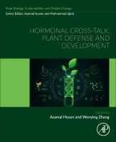 Hormonal Cross-Talk, Plant Defense and Development: Plant Biology, Sustainability and Climate Change volume