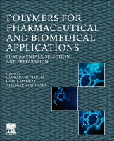 Polymers for Pharmaceutical and Biomedical Applications: Fundamentals, Selection, and Preparation