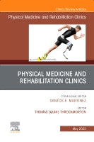 Physical Medicine and Rehabilitation Clinics, An Issue of Physical Medicine and Rehabilitation Clinics of North America
