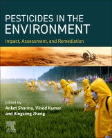 Pesticides in a Changing Environment: Impact, Assessment, and Remediation
