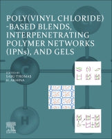 Poly(vinyl chloride)-based Blends, IPNs, and Gels