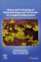 Theory and technology of multiscale dispersed particle gel for in-depth profile control