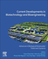 Current Developments in Biotechnology and Bioengineering-: Advances in Biological Wastewater Treatment Systems