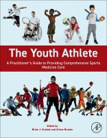 The Youth Athlete: A Practitioner⑈s Guide to Providing Comprehensive Sports Medicine Care