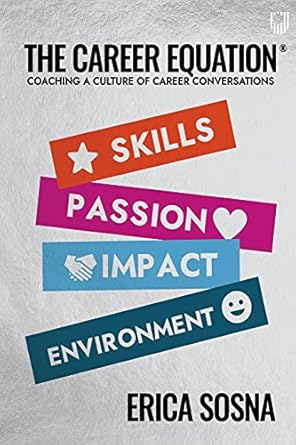 The Career Equation: Coaching a Culture of Career Conversations