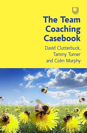 The Team Coaching Casebook
