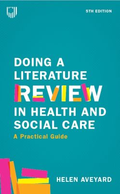 Doing a Literature Review in Health and Social Care: A Practical Guide