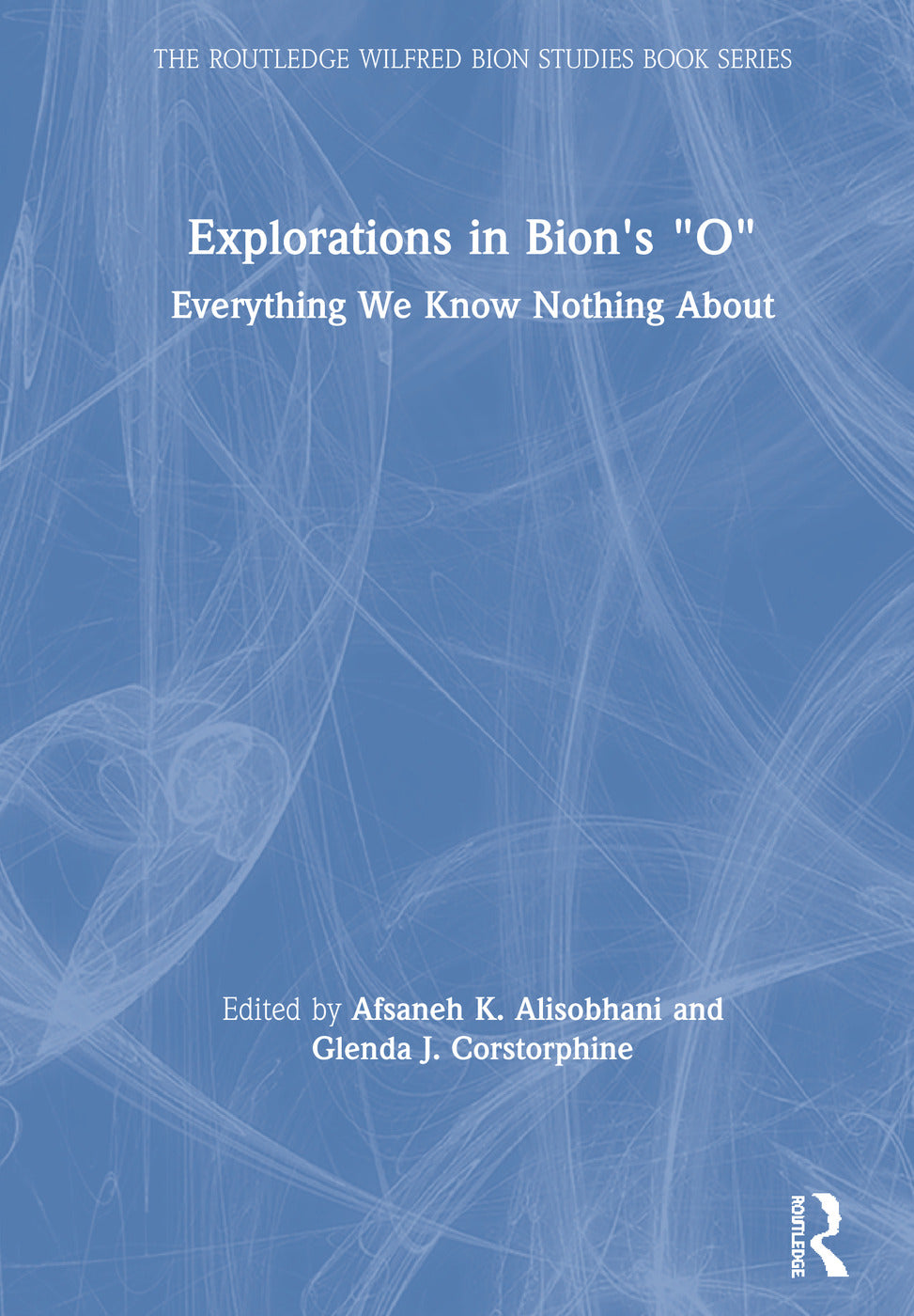 Explorations in Bion's 'O'