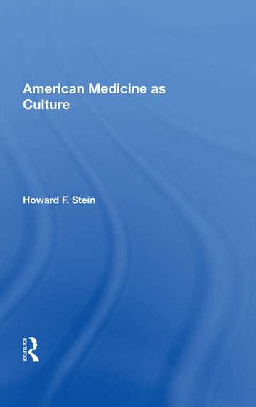 American Medicine as Culture