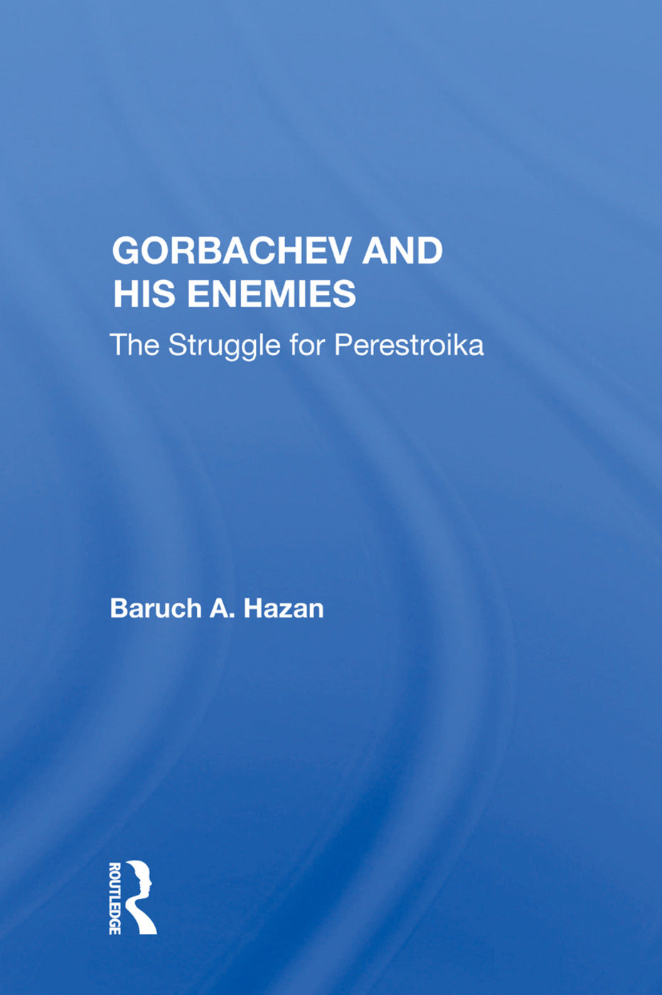 Gorbachev And His Enemies