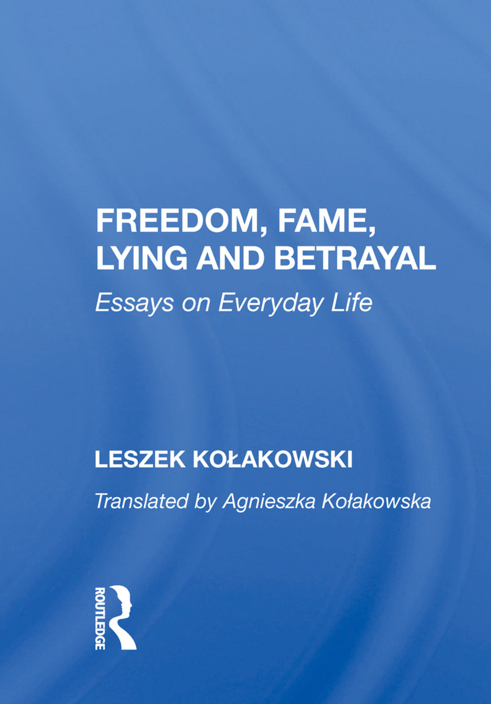 Freedom, Fame, Lying And Betrayal