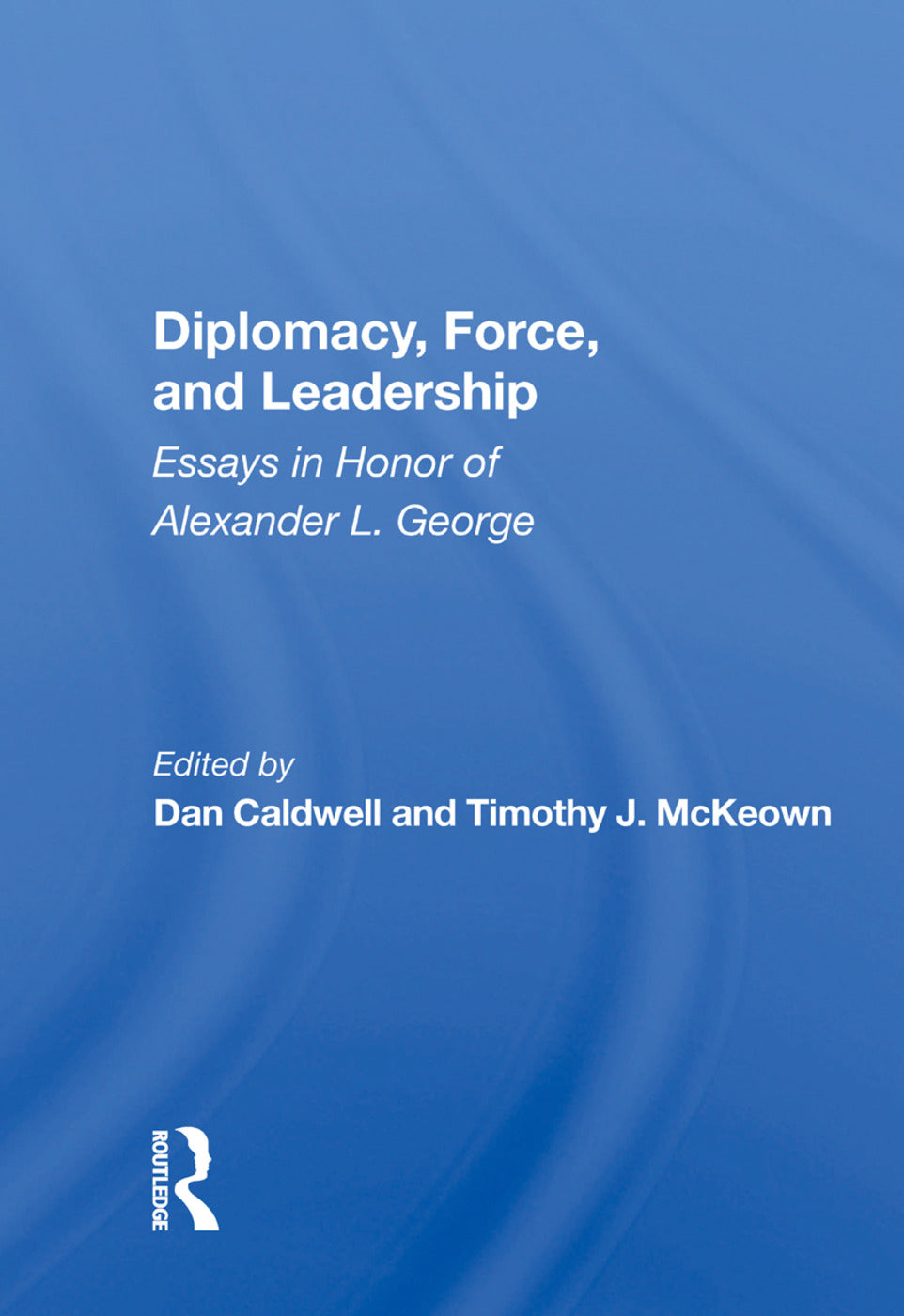 Diplomacy, Force, And Leadership