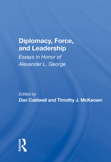 Diplomacy, Force, And Leadership