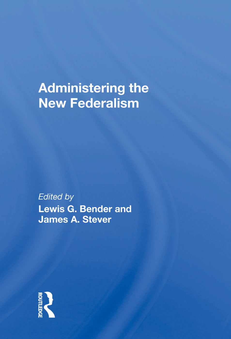 Administering The New Federalism