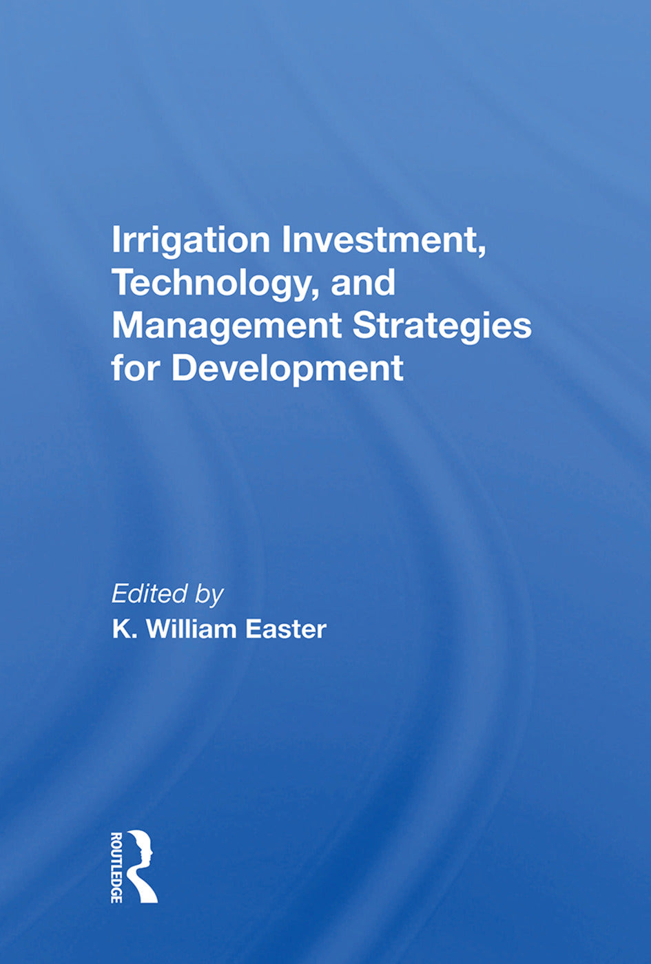 Irrigation Investment, Technology, and Management Strategies for Development