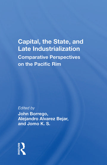 Capital, the State, and Late Industrialization