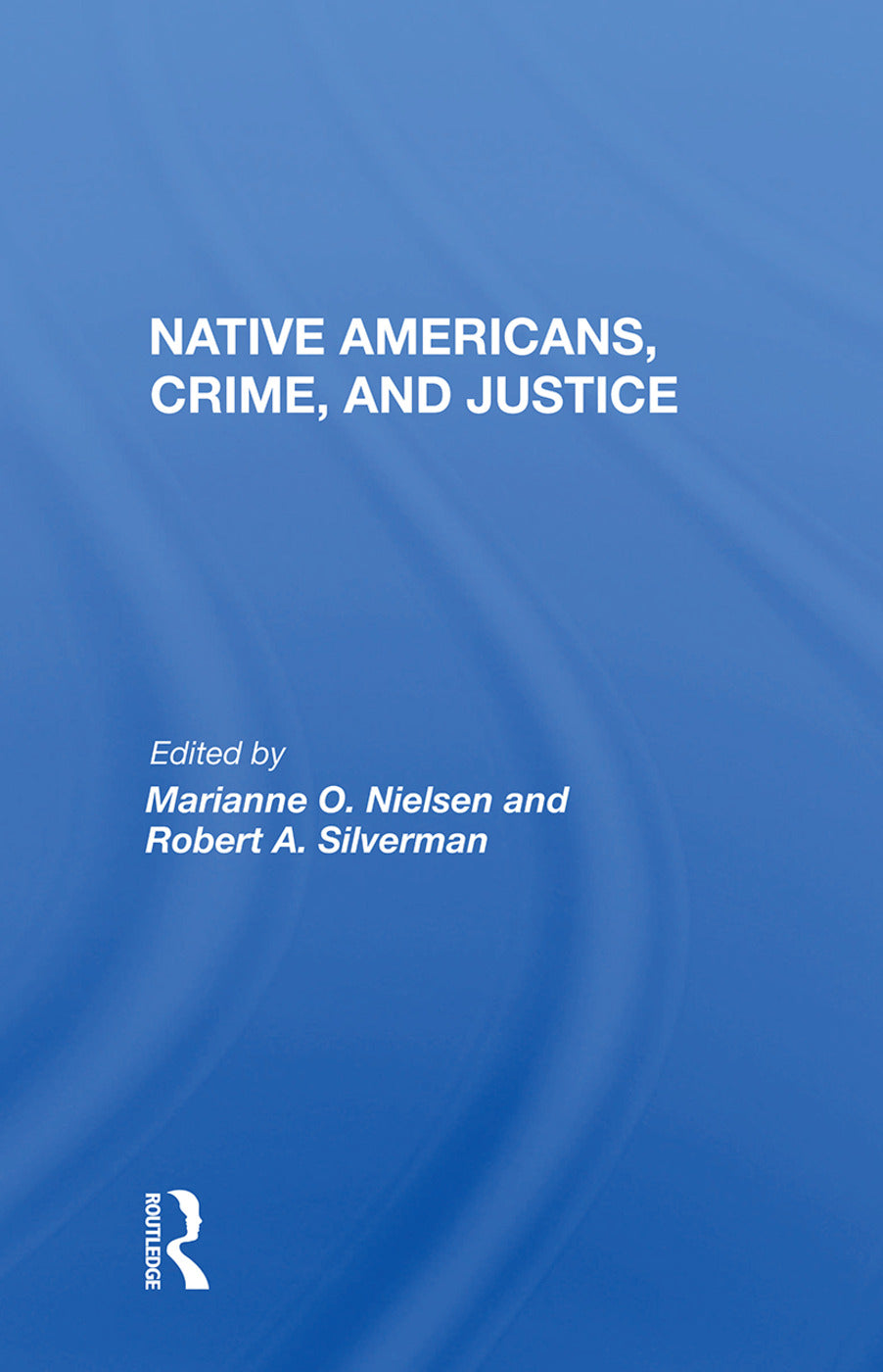 Native Americans, Crime, and Justice