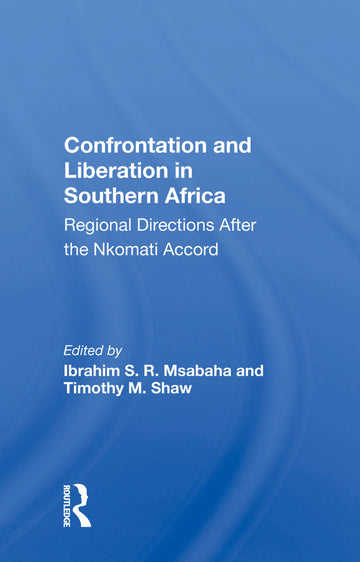 Confrontation And Liberation In Southern Africa