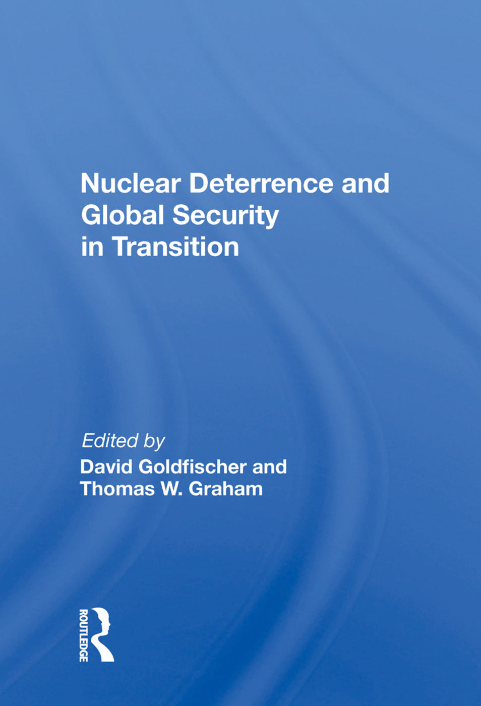 Nuclear Deterrence and Global Security in Transition