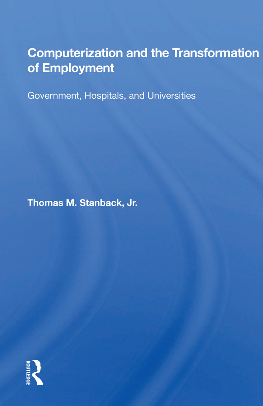 Computerization and the Transformation of Employment