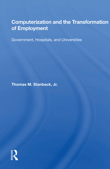 Computerization and the Transformation of Employment