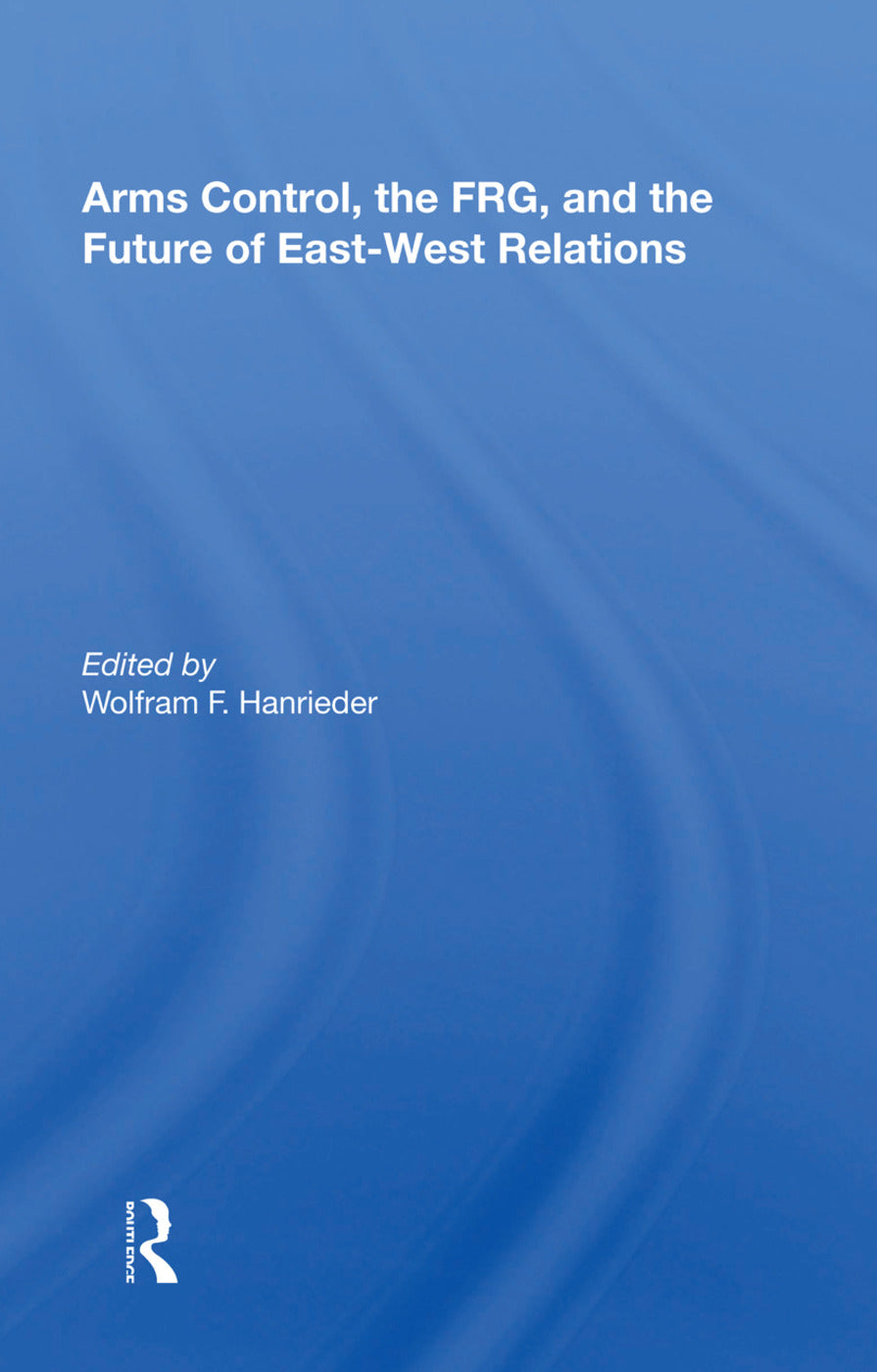 Arms Control, The Frg, And The Future Of East-west Relations