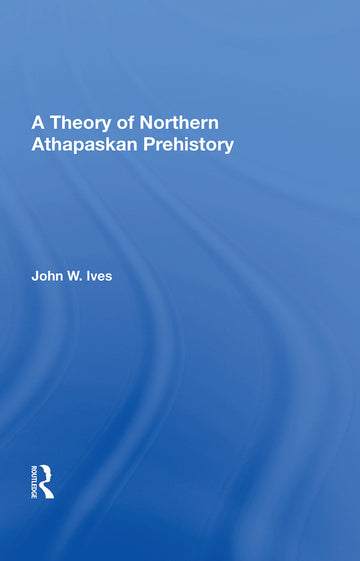 Theory Of Northern Athapaskan Prehistory