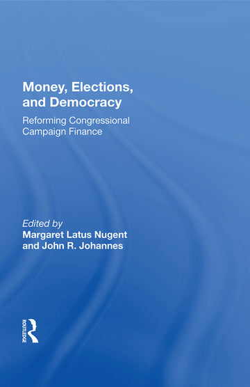 Money, Elections, and Democracy