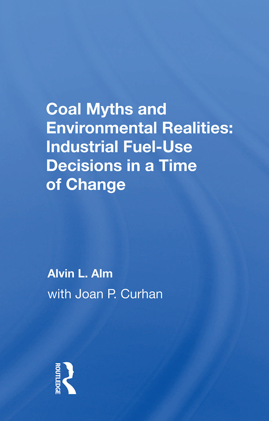 Coal Myths and Environmental Realities: Industrial Fuel-Use Decisions in a Time of Change