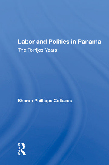 Labor and Politics in Panama