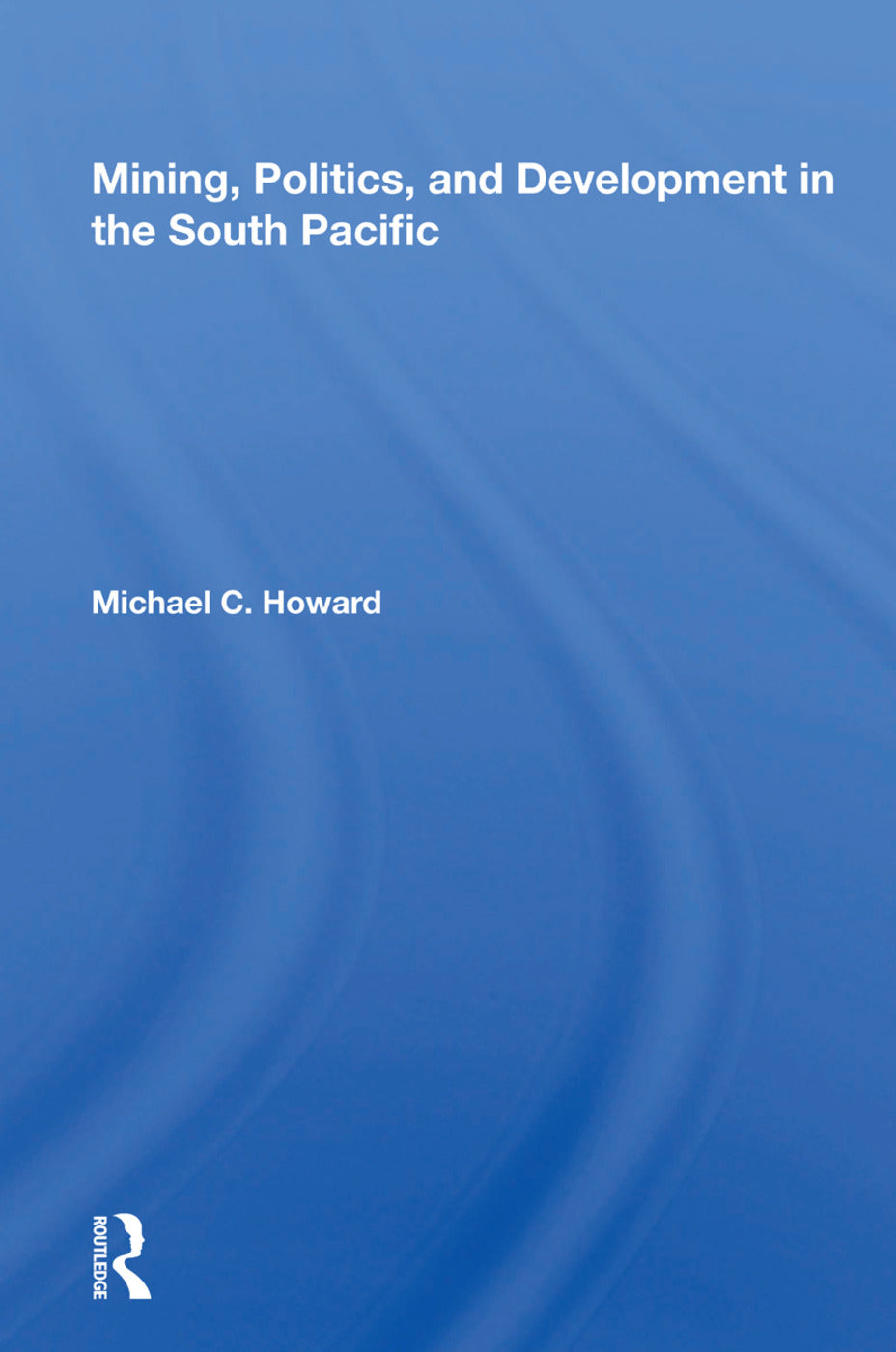 Mining, Politics, And Development In The South Pacific