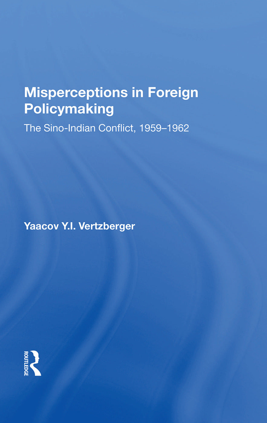 Misperceptions in Foreign Policymaking