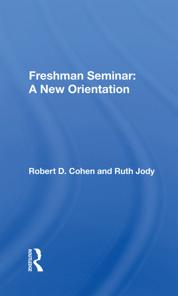 Freshman Seminar: A New Orientation