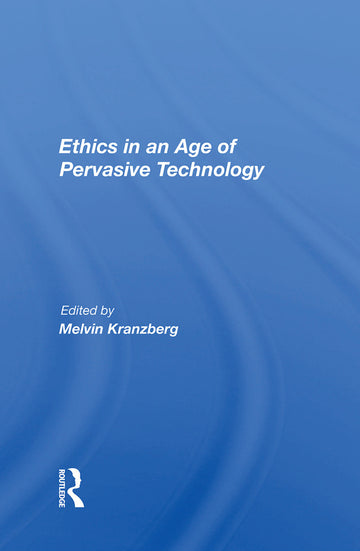 Ethics In An Age Of Pervasive Technology