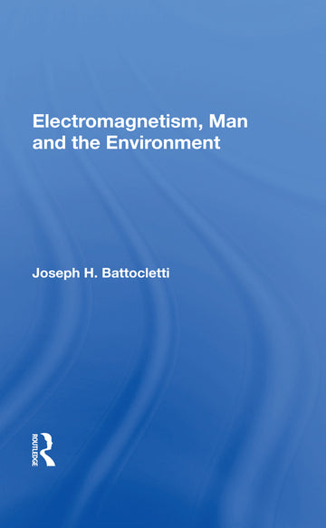 Electromagnetism, Man and the Environment