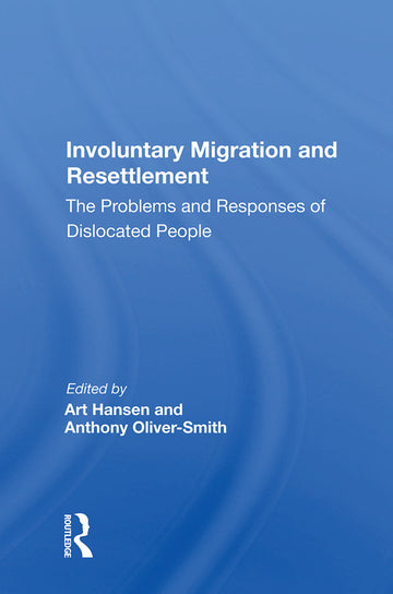 Involuntary Migration and Resettlement