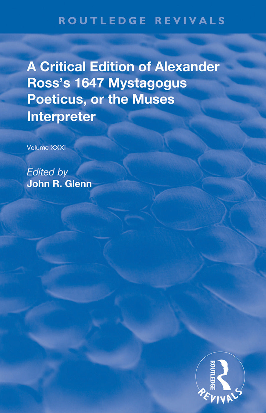 Critical Edition of Alexander’s Ross’s 1647 Mystagogus Poeticus, or the Muses Interpreter